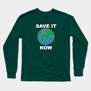 Save It Now Long Sleeve T-Shirt